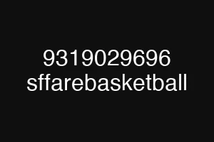 9319029696 sffarebasketball