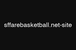 sffarebasketball.net-site